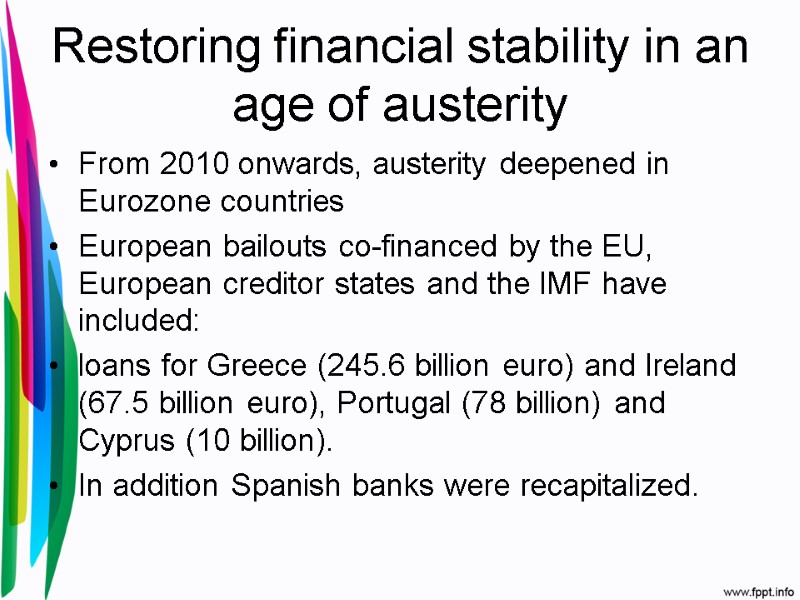 Restoring financial stability in an age of austerity From 2010 onwards, austerity deepened in